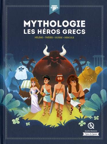 Collectif Mythologie, Les Héros Grecs : Hélène, Thésée, Ulysse, Hercule