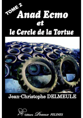 Jean-Christophe Delmeule Anad Ecmo Et Le Cercle De La Tortue