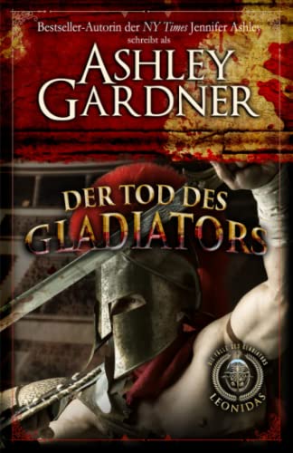 Ashley Gardner Der Tod Des Gladiators (Die Fälle Des Gladiators Leonidas, Band 2)