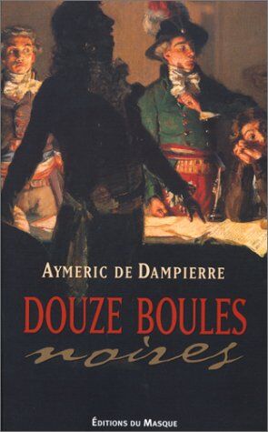 Dampierre, Aymeric de Douze Boules Noires