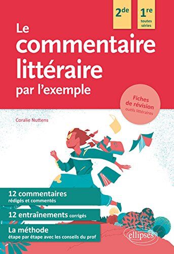 Coralie Nuttens Le Commentaire Littéraire Par L'Exemple. Seconde Et Première Toutes Séries