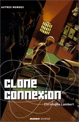 Christophe Lambert Clone Connexion (Fiction)