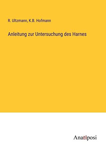 R. Ultzmann Anleitung Zur Untersuchung Des Harnes