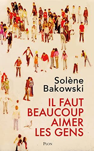 Solène Bakowski Il Faut Beaucoup Aimer Les Gens