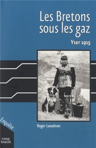 Roger Laouénan Les Bretons Sous Les Gaz - Yser 1915