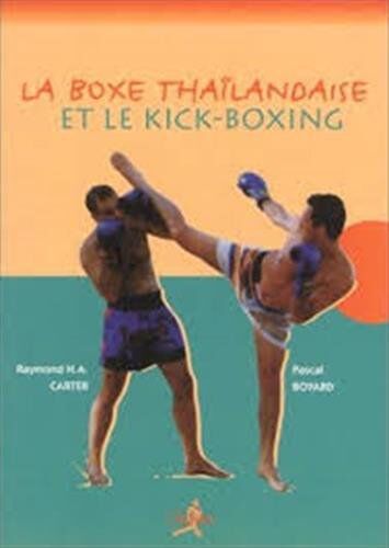 Raymond Carter La Boxe Thaïlandaise Et Le Kick-Boxing