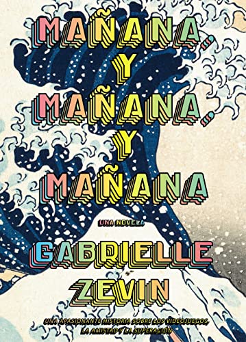 Gabrielle Zevin Mañana, Y Mañana, Y Mañana (Adn) (Adn Alianza De Novelas, Band 311)