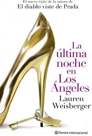 Lauren Weisberger La Última Noche En Los Ángeles (Planeta Internacional)