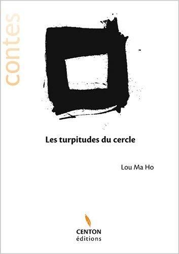 Lou Ma Ho Les Turpitudes Du Cercle