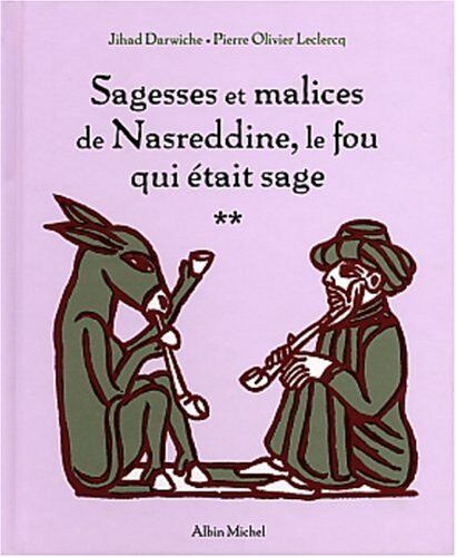 Jihad Darwiche Sagesses Et Malices De Nasreddine, Le Fou Qui Était Sage : Tome 2