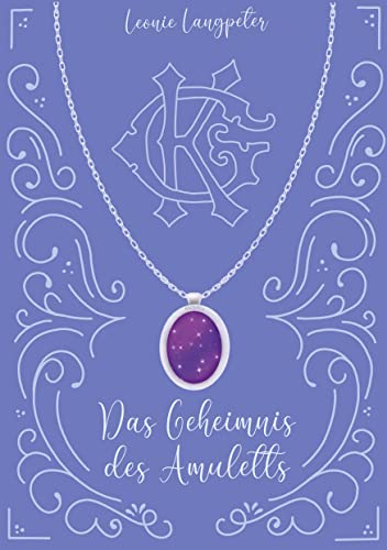 Leonie Langpeter Das Geheimnis Des Amuletts: Amethyst (Die Träger Des Amuletts)