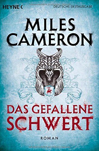 Miles Cameron Das Gefallene Schwert: Roman