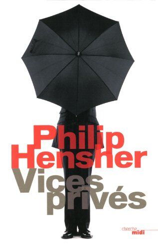 Philip Hensher Vices Privés