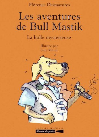 Florence Desmazures Les Aventures De Bull Mastik : La Bulle Mystérieuse (Lampe De Poche)