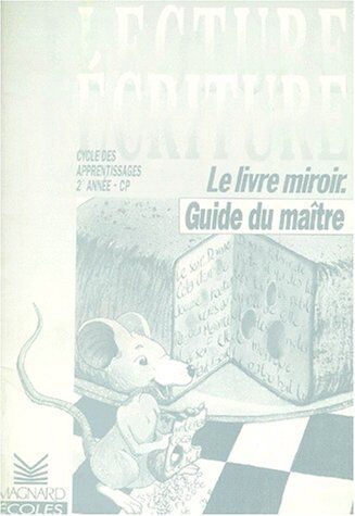 Bernard Séménadisse Lecture Ecriture Cp Cycle Des Apprentissages 2eme Annee.: Guide Du Maître