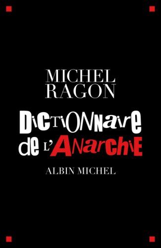 Michel Ragon Dictionnaire De L'Anarchie (Essais)