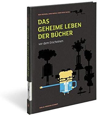 Ron Heussen;Anne Mikus;Farid Rivas Michel Das Geheime Leben Der Bücher Vor Dem Erscheinen