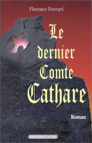 Florence Ferrari Le Dernier Comte Cathare