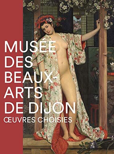 Collectif Musée Des Beaux-Arts De Dijon - Oeuvres Choisies (Ouvrages Thématiques)