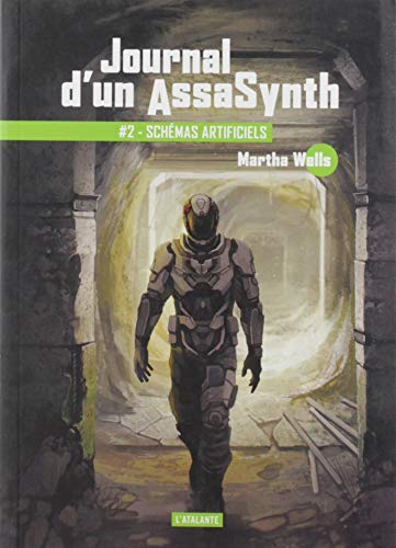 Journal D'Un Assasynth, Tome 2 : Schémas Artificiels