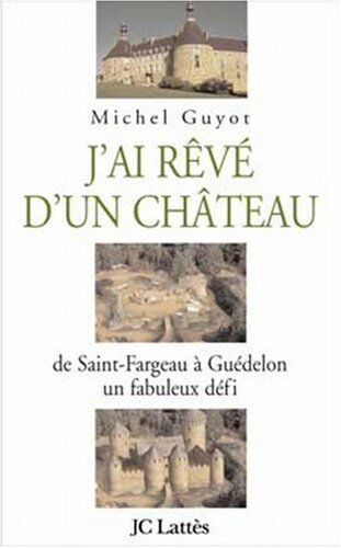 Michel Guyot J'Ai Rêvé D'Un Château