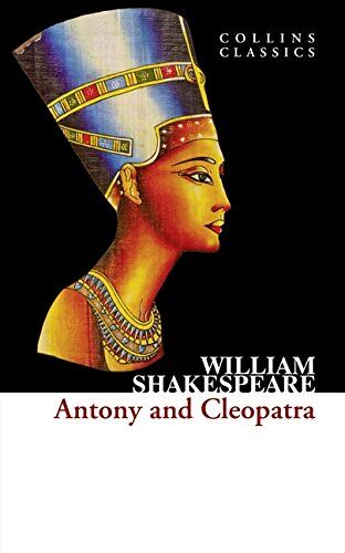 Shakespeare, William, R. B. Kennedy (Mitw.) and Mike Gould (Mitw.) Antony And Cleopatra (Collins Classics)