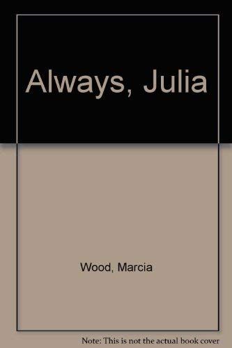 Marcia Wood Always, Julia