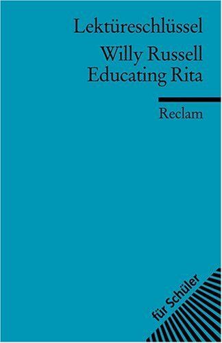 Bernhard Reitz Lektüreschlüssel Zu Willy Russell: Educating Rita