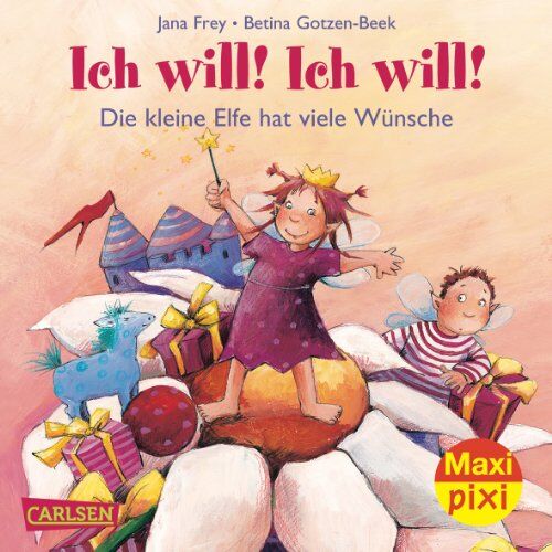 Jana Frey Maxi-Pixi Nr. 85: Die Kleine Elfe - Ich Will! Ich Will!