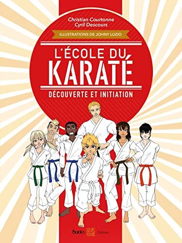 Christian Courtonne L'École Du Karaté: Découverte Et Initiation