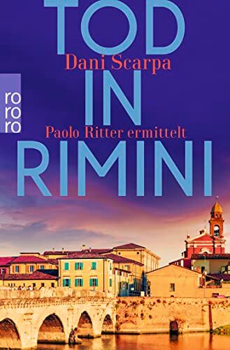 Dani Scarpa Tod In Rimini: Paolo Ritter Ermittelt   Emilia-Romagna (Ein Italien-Krimi, Band 2)