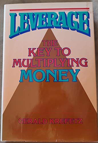 Gerald Krefetz Leverage: Key To Multiplying Money