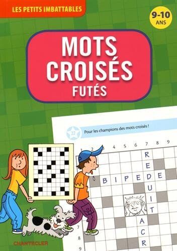 ZNU Les Petits Imbattables - Mots Croisés Futés (9-10 A.): Pour Des Heures De Plaisir !