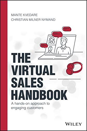 Mante Kvedare The Virtual Sales Handbook: A Hands-On Approach To Engaging Customers