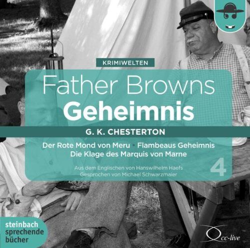 Chesterton, Gilbert Keith Father Browns Geheimnis, Vol. 4: Der Rote Mond Von Meru / Die Klage Des Marquis Von Marne / Flambeaus Geheimnis