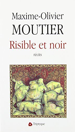 Maxime-Olivier Moutier Risible Et Noir