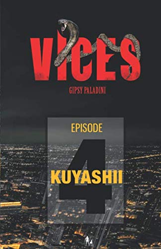 Gipsy Paladini Vices - Épisode 04: Kuyashii