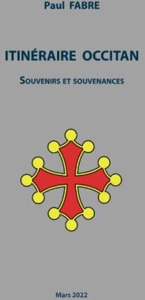 Paul Fabre Itinéraire Occitan - Souvenirs Et Souvenances