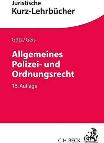 Volkmar Götz Allgemeines Polizei- Und Ordnungsrecht: Ein Studienbuch (Kurzlehrbücher Für Das Juristische Studium)