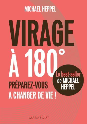 Michael Heppell Virage À 180° : Préparez-Vous À Changer De Vie !