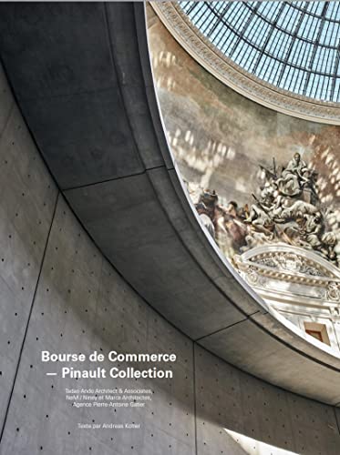 Andreas Kofler Bourse Du Commerce - Pinault Collection: Tadao Ando Architect And Associates, Nem / Niney Et Marca Architectes, Agence Pierre-Antoine Gatier
