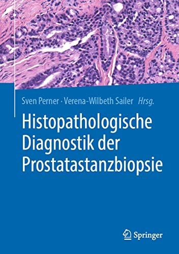 Sven Perner Hisathologische Diagnostik Der Prostatastanzbiopsie