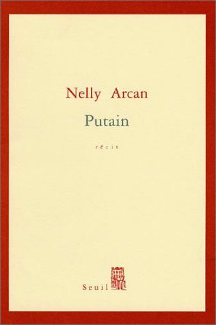 Nelly Arcan Putain (Cadre Rouge)