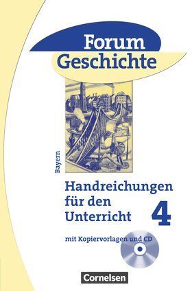 Asch, Bettina; Glaubitz, Gerald; Welk, Andrea Forum Geschichte 4 Handreichungen Für Den Unterricht