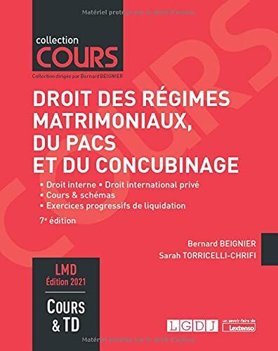 Bernard Beignier Droit Des Régimes Matrimoniaux, Du Pacs Et Du Concubinage: Droit Interne, Droit International Privé, Cours Et Schémas, Exercices Progressifs De Liquidation (2021)