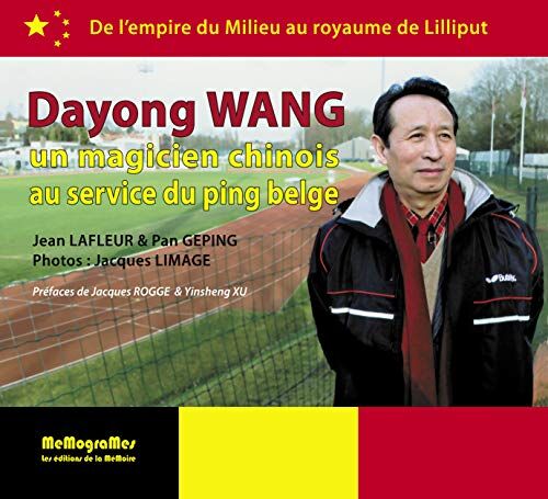 LAFLEUR/GEPING Dayong Wang, Magicien Chinois Du Ping-Pong Belge