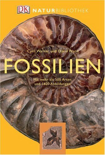 Cyril Walker Natur-Bibliothek Fossilien: Mit Mehr Als 500 Arten