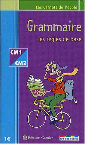 Editions Garnier Les Règles De Base En Grammaire : Cm1-Cm2