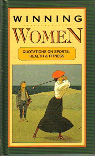 Conny, Beth Mende Winning Women: Quotations On Sports, Health, And Fitness (Gift Edition Series)