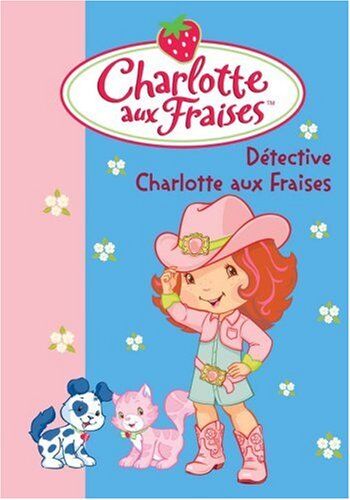 Hachette Charlotte Aux Fraises, Tome 15 : Détective Charlotte Aux Fraises